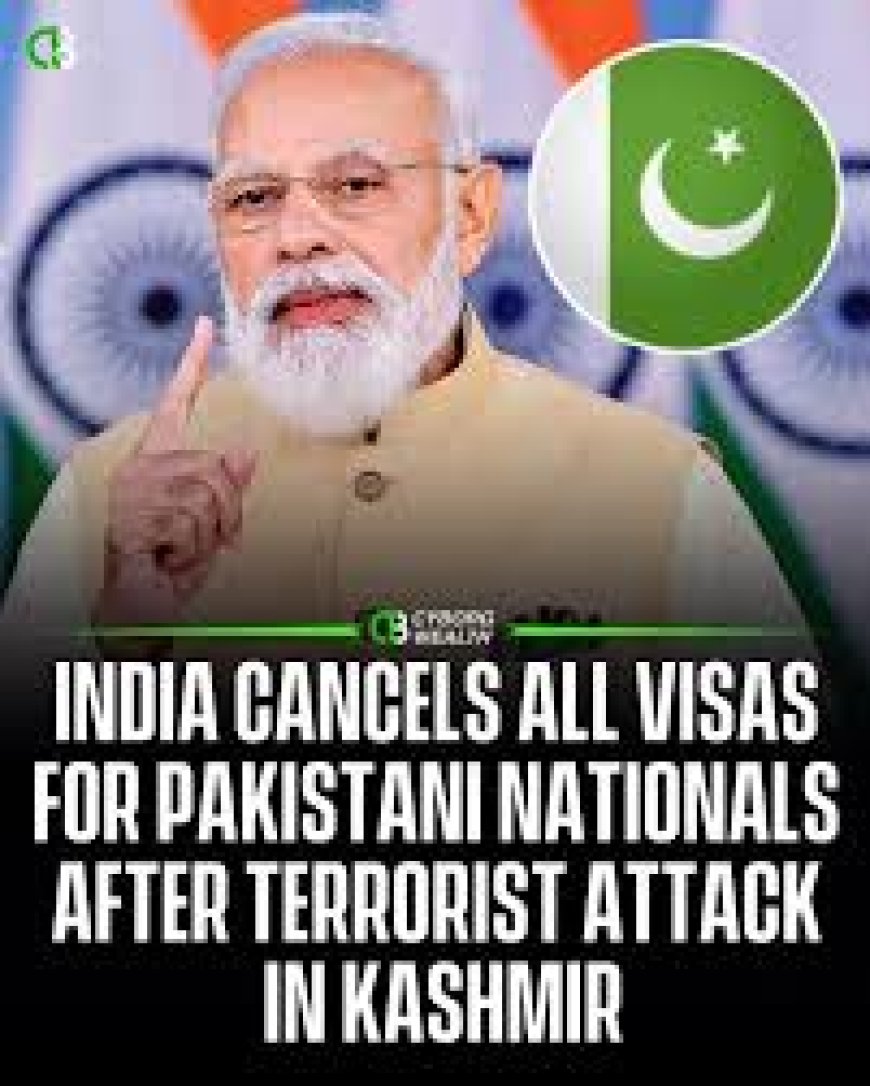 India Cancels All Pakistani Visas Following Deadly Kashmir Attack by Militant Group