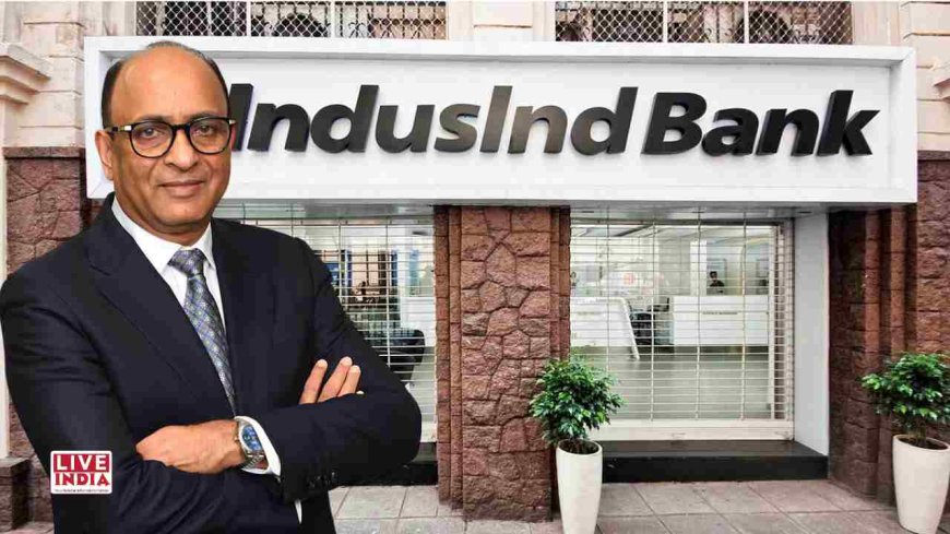 IndusInd Bank CEO Resigns Amid Accounting Irregularities and Management Reshuffle